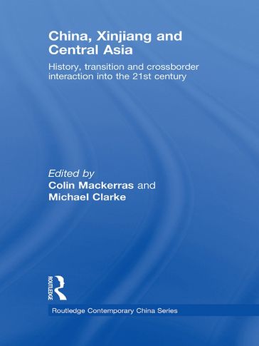 China, Xinjiang and Central Asia - Colin Mackerras - Michael Clarke