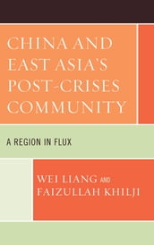 China and East Asia s Post-Crises Community