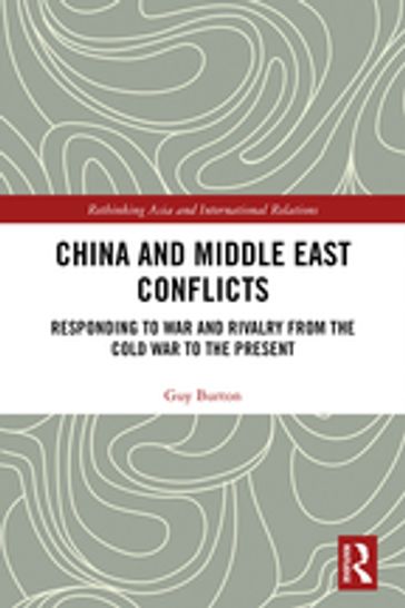 China and Middle East Conflicts - Guy Burton