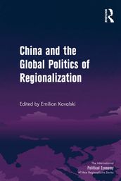 China and the Global Politics of Regionalization