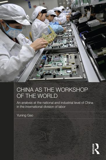 China as the Workshop of the World - Yuning Gao