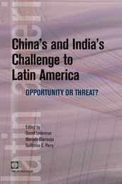 China s And India s Challenge To Latin America: Opportunity Or Threat?