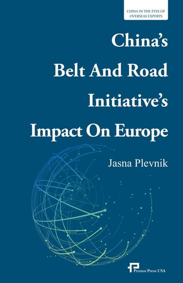 China's Belt And Road Initiative's Impact on Europe - Jasna Plevnik
