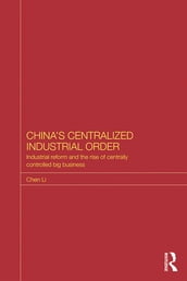 China s Centralized Industrial Order