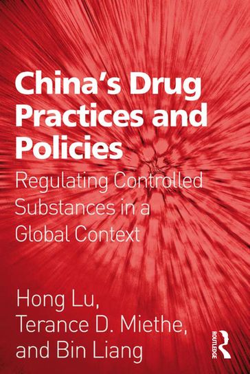 China's Drug Practices and Policies - Hong Lu - Terance D. Miethe - Bin Liang