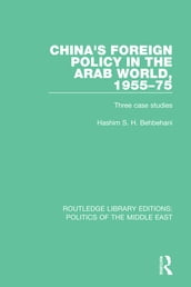 China s Foreign Policy in the Arab World, 1955-75