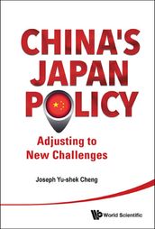 China s Japan Policy: Adjusting To New Challenges