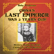 China s Last Emperor was 2 Years Old! History Books for Kids   Children s Asian History