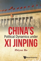 China s Political Dynamics Under Xi Jinping
