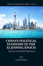 China s Political Economy In The Xi Jinping Epoch: Domestic And Global Dimensions