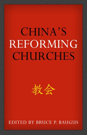 China's Reforming Churches - Bruce P. Baugus