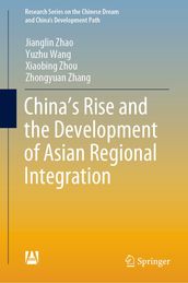 China s Rise and the Development of Asian Regional Integration