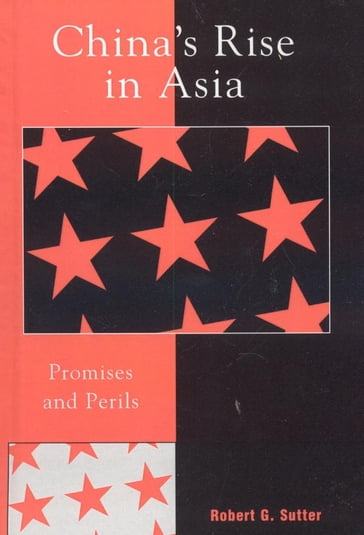 China's Rise in Asia - Robert G. Sutter - George Washington University