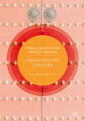 China s Selective Identities