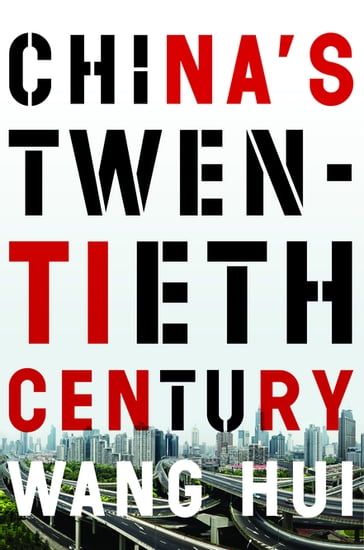 China's Twentieth Century - Hui Wang