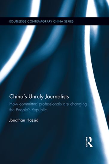 China's Unruly Journalists - Jonathan Hassid