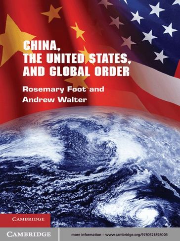 China, the United States, and Global Order - Andrew Walter - Rosemary Foot