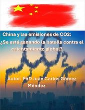 China y las emisiones de CO2: Se está ganando la batalla contra el calentamiento global?