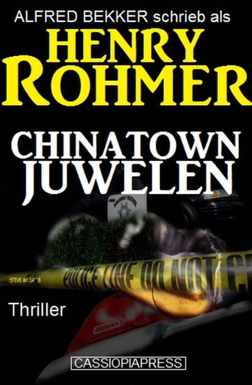 Chinatown-Juwelen: Thriller - Alfred Bekker - Henry Rohmer