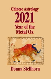 Chinese Astrology: 2021 Year of the Metal Ox