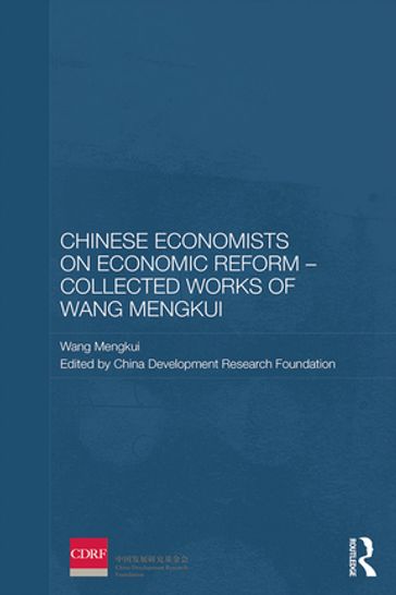 Chinese Economists on Economic Reform - Collected Works of Wang Mengkui - Wang Mengkui