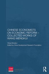 Chinese Economists on Economic Reform  Collected Works of Wang Mengkui