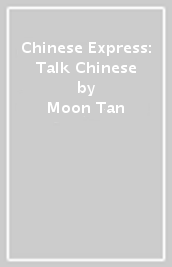 Chinese Express: Talk Chinese