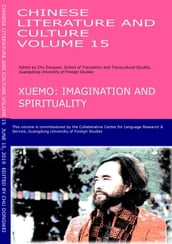 Chinese Literature and Culture Volume 15: Xuemo: Imagination and Spirituality