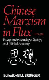 Chinese Marxism in Flux, 1978-84