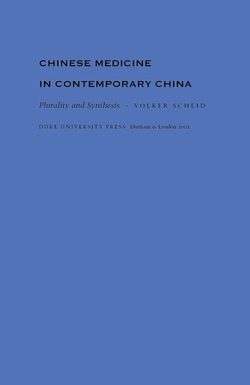 Chinese Medicine in Contemporary China - Barbara Herrnstein Smith - E. Roy Weintraub - Volker Scheid