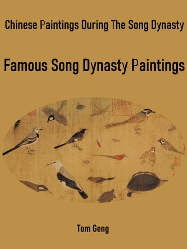 Chinese Paintings During The Song Dynasty - Tom Geng