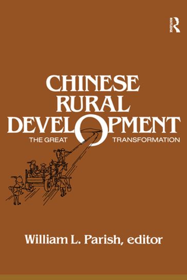 Chinese Rural Development: The Great Transformation - William L. Parish