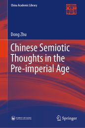 Chinese Semiotic Thoughts in the Pre-imperial Age