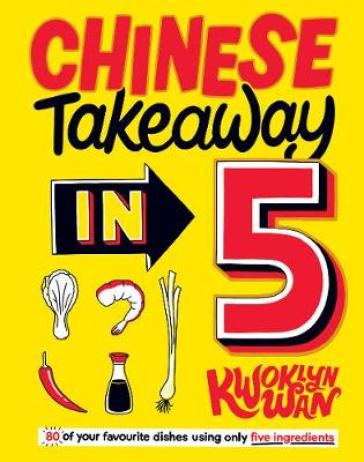 Chinese Takeaway in 5 - Kwoklyn Wan