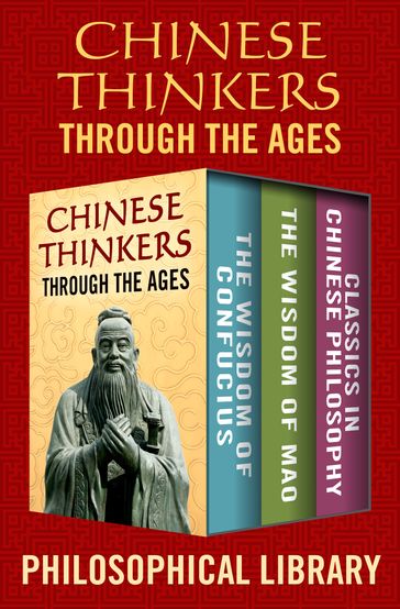 Chinese Thinkers Through the Ages - Philosophical Library