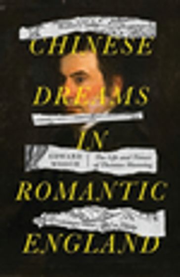 Chinese dreams in Romantic England - Edward Weech