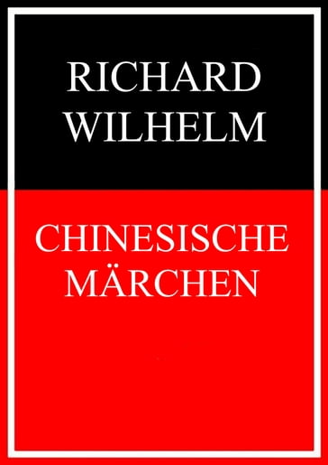 Chinesische Märchen - Richard Wilhelm