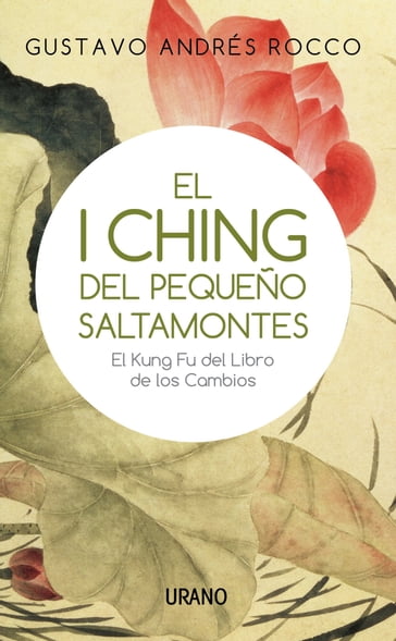 I Ching del pequeño Saltamontes - Gustavo Andrés Rocco