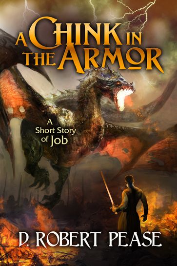 A Chink in the Armor: A Short Story of Job - D. Robert Pease