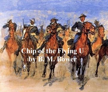 Chip of the Flying U - B. M. Bower