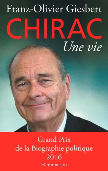 Chirac. Une vie - Franz-Olivier Giesbert