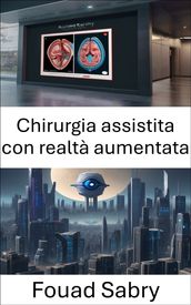 Chirurgia assistita con realtà aumentata