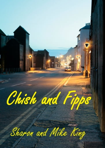 Chish and Fipps - Michael King - Sharon King