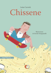 Chissene. Ediz. illustrata