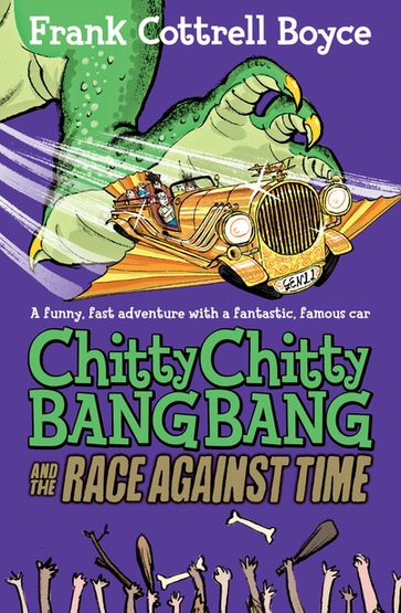 Chitty Chitty Bang Bang and the Race Against Time - Frank Cottrell-Boyce