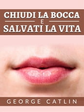 Chiudi la bocca e salvati la vita (Tradotto)