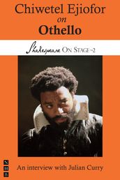 Chiwetel Ejiofor on Othello (Shakespeare On Stage)