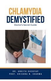 Chlamydia Demystified: Doctor s Secret Guide