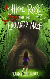 Chloe Rose and the Enchanted Maze