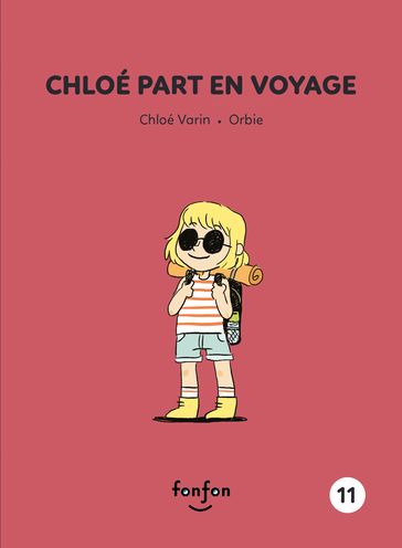 Chloé part en voyage - Chloé Varin - Marie-Ève Tessier-Collin